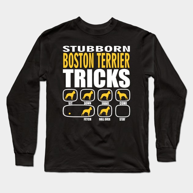 Stubborn Boston Terrier Tricks Long Sleeve T-Shirt by Madfido